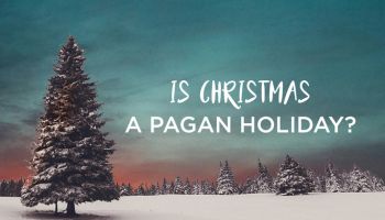 Is Christmas a Pagan Holiday?